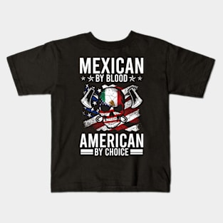 Mexican By Blood American By Choice Usa Us Mexican American Kids T-Shirt